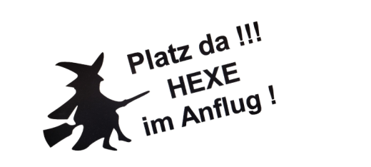 Autoaufkleber Platz da Hexe im Anflug